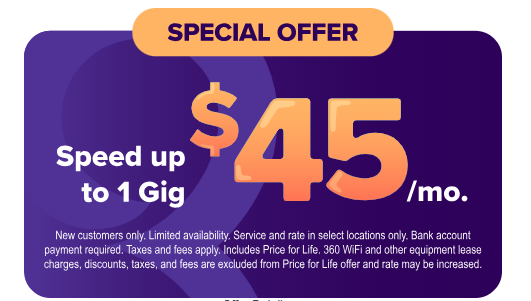 Special Offer - Speed up to 1 Gig for $45/mo